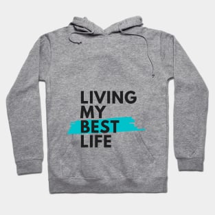 living my best life Hoodie